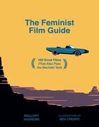 Couverture du livre « THE FEMINIST FILM GUIDE - 100 GREAT FILMS TO SEE (THAT ALSO PASS THE BECHDEL TEST) » de Rebecca Shore aux éditions Abrams