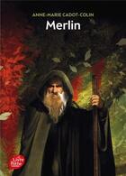 Couverture du livre « Merlin » de Anne-Marie Cadot-Colin aux éditions Le Livre De Poche Jeunesse