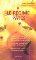 Couverture du livre « Le Regime Pates » de Gerard Guicheteau et Isabelle Raynaud aux éditions Hachette Pratique