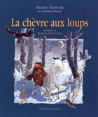 Couverture du livre « La Chevre Aux Loups » de Rebecca Dautremer et Maurice Genevoix aux éditions Gautier Languereau