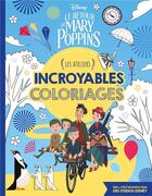 Couverture du livre « Le retour de mary poppins ateliers disney incroyables - incroyables coloriages » de  aux éditions Disney Hachette