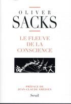 Couverture du livre « Le fleuve de la conscience » de Oliver Sacks aux éditions Seuil