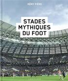 Couverture du livre « Stades mythiques du foot » de Remy Fiere aux éditions Larousse