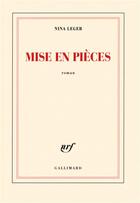 Couverture du livre « Mise en pièces » de Nina Leger aux éditions Gallimard