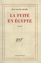 Couverture du livre « La fuite en egypte » de Michel-Jean Bloch aux éditions Gallimard