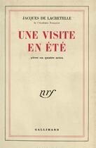 Couverture du livre « Une visite en ete - piece en quatre actes » de Lacretelle J D. aux éditions Gallimard