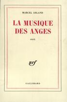 Couverture du livre « La musique des anges » de Marcel Arland aux éditions Gallimard