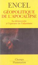 Couverture du livre « Geopolitique de l'apocalypse - la democratie a l'epreuve de l'islamisme » de Frederic Encel aux éditions Flammarion