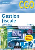 Couverture du livre « Gestion fiscale t.2 ; corrigés (édition 2008/2009) » de Emmanuel Disle et Jacques Saraf aux éditions Dunod