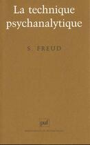 Couverture du livre « La technique psychanalytique (14eme edition) » de Sigmund Freud aux éditions Puf