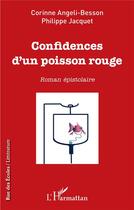 Couverture du livre « Confidences d'un poisson rouge » de Philippe Jacquet et Corinne Angeli-Besson aux éditions L'harmattan