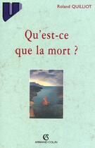 Couverture du livre « Qu'est-ce que la mort ? » de Roland Quilliot aux éditions Armand Colin