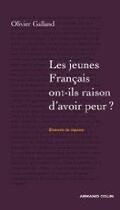 Couverture du livre « Les jeunes français ont-ils raison d'avoir peur ? » de Olivier Galland aux éditions Armand Colin