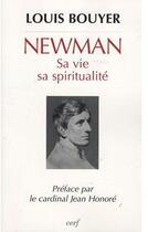 Couverture du livre « Newman ; sa vie, sa spiritualité » de Louis Bouyer aux éditions Cerf
