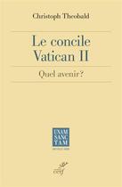 Couverture du livre « Le concile Vatican II » de Christoph Theobald aux éditions Cerf