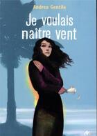 Couverture du livre « Je voulais naître vent » de Andrea Gentile aux éditions Ecole Des Loisirs