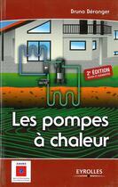 Couverture du livre « Les pompes à chaleur (2e édition) » de Beranger Bruno aux éditions Eyrolles