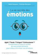 Couverture du livre « La vie secrète des émotions » de Clothilde Marciano et Maite Pecqueur aux éditions Eyrolles