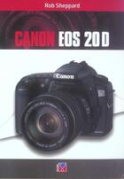 Couverture du livre « Canon EOS 20D » de Rob Sheppard aux éditions Vm