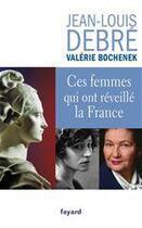 Couverture du livre « Ces femmes qui ont réveillé la France » de Jean-Louis Debre et Valerie Bochenek aux éditions Fayard