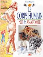 Couverture du livre « Corps humain, nu et anatomie » de John Raynes aux éditions Mango