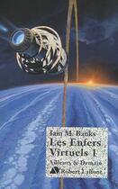 Couverture du livre « Enfers virtuels t.1 » de Iain M. Banks aux éditions Robert Laffont
