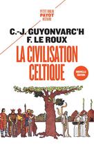 Couverture du livre « La civilisation celtique » de Francoise Le Roux et Christian-J. Guyonvarc'H aux éditions Payot