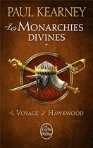Couverture du livre « Les monarchies divines Tome 1 ; le voyage d'Hawkwood » de Paul Kearney aux éditions Le Livre De Poche