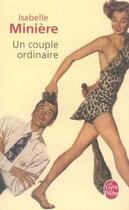 Couverture du livre « Un couple ordinaire » de Isabelle Miniere aux éditions Le Livre De Poche