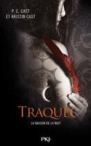 Couverture du livre « La maison de la nuit t.5 : traquée » de Kristin Cast et Phyllis C. Cast aux éditions Pocket Jeunesse