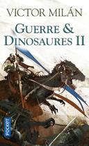 Couverture du livre « Guerre & dinosaures Tome 2 » de Victor Milan aux éditions Pocket