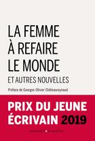 Couverture du livre « La femme à refaire le monde et autres nouvelles » de  aux éditions Buchet Chastel