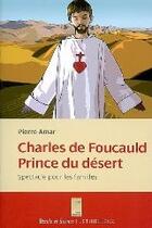 Couverture du livre « Charles de Foucauld, prince du désert » de Jerome Brasseur aux éditions Lethielleux