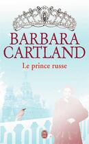 Couverture du livre « Le prince russe » de Barbara Cartland aux éditions J'ai Lu