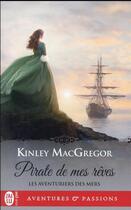 Couverture du livre « Les aventuriers des mers Tome 2 : pirate de mes rêves » de Kinley Macgregor aux éditions J'ai Lu