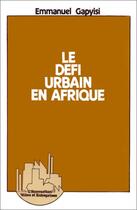 Couverture du livre « Le défi urbain en Afrique » de Gapyisi Emmanuel aux éditions Editions L'harmattan