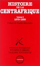 Couverture du livre « Histoire de la Centrafrique t.1 ; 1879-1959 » de Zoctizoum aux éditions Editions L'harmattan