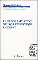 Couverture du livre « La programmation neuro-linguistique en débat » de Esser Monique aux éditions Editions L'harmattan