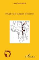 Couverture du livre « Origine des langues africaines » de Jean-Claude Mboli aux éditions Editions L'harmattan