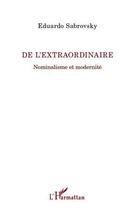 Couverture du livre « De l'extraordinaire ; nominalisme et modernité » de Eduardo Sabrovsky aux éditions Editions L'harmattan