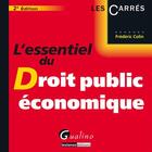 Couverture du livre « L'essentiel du droit public économique (2e édition) » de Frederic Colin aux éditions Gualino