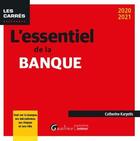 Couverture du livre « L'essentiel de la banque (édition 2020/2021) » de Catherine Karyotis aux éditions Gualino