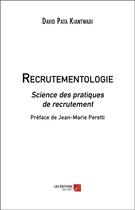 Couverture du livre « Recrutementologie : science des pratiques de recrutement » de David Pata Kiantwadi aux éditions Editions Du Net