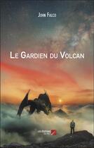Couverture du livre « Le gardien du volcan » de John Falco aux éditions Editions Du Net