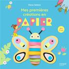 Couverture du livre « Mes premières créations en papier » de Elena Selena aux éditions Mango