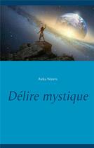 Couverture du livre « Délire mystique » de Aleka Waters aux éditions Books On Demand