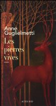 Couverture du livre « Les pierres vives » de Anne Guglielmetti aux éditions Actes Sud
