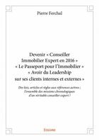 Couverture du livre « Devenir « Conseiller Immobilier Expert en 2016 » » de Pierre Ferchal aux éditions Edilivre