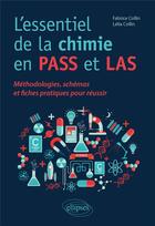 Couverture du livre « L'essentiel de la chimie en PASS et LAS : méthodologies, schémas et fiches pratiques pour réussir » de Lelia Collin et Fabrice Collin aux éditions Ellipses