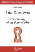 Couverture du livre « Sarah Orne Jewett : the country of the pointed firs » de Heliane Ventura aux éditions Atlande Editions